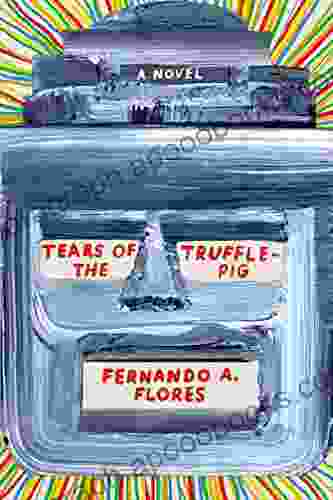 Tears of the Trufflepig: A Novel