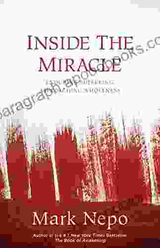 Inside The Miracle: Enduring Suffering Approaching Wholeness