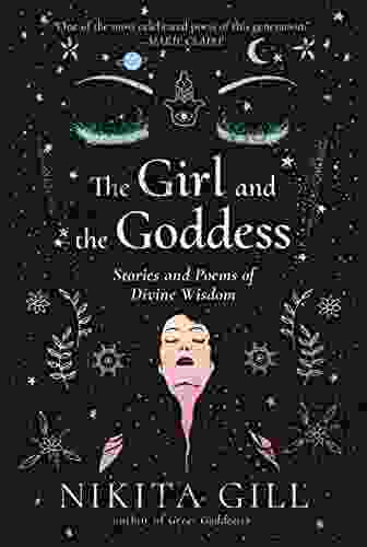 The Girl And The Goddess: Stories And Poems Of Divine Wisdom