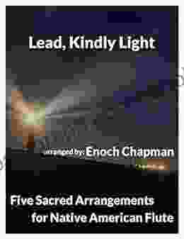 Lead Kindly Light For G Native American Flute: 5 Sacred Arrangements (5 Sacred Arrangements G Flute 4)