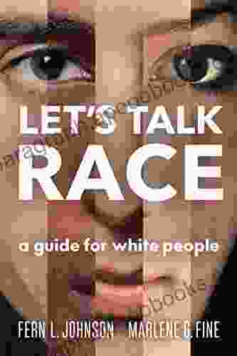 Let S Talk Race: A Guide For White People