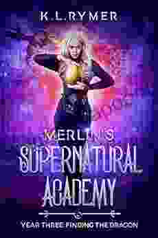 Merlin s Supernatural Academy: Finding the Dragon