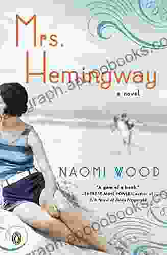 Mrs Hemingway: A Novel Naomi Wood