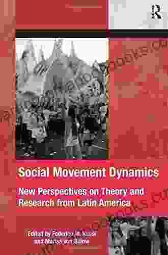 Social Movement Dynamics: New Perspectives on Theory and Research from Latin America (The Mobilization on Social Movements Protest and Culture)