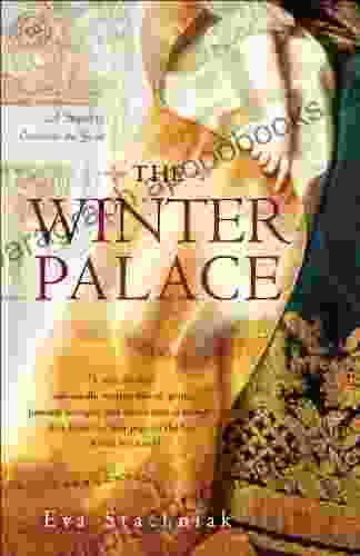 The Winter Palace: A Novel Of Catherine The Great