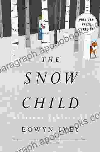 The Snow Child: A Novel (Pulitzer Prize In Letters: Fiction Finalists)