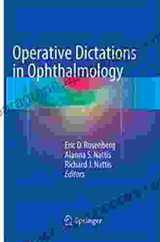 Operative Dictations In Ophthalmology Eric D Rosenberg