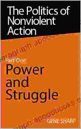 Power and Struggle (The Politics of Nonviolent Action 1)