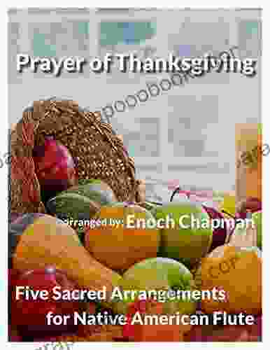 Prayer of Thanksgiving for F# Native American Flute: 5 Sacred Arrangements (5 Sacred Arrangements F# Flute)