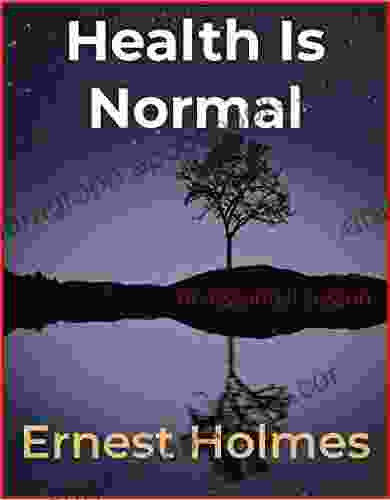 Health Is Normal Ernest Holmes