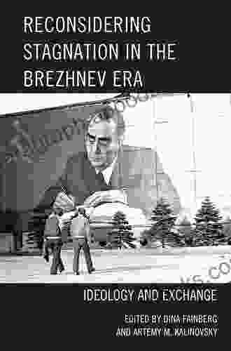 Reconsidering Stagnation In The Brezhnev Era: Ideology And Exchange