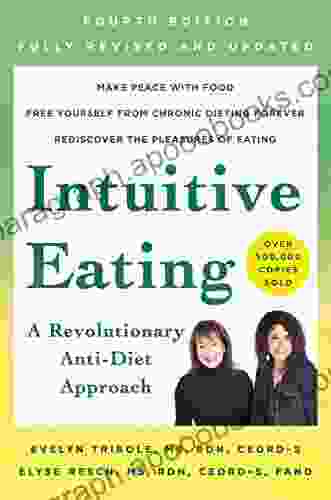 Intuitive Eating 4th Edition: A Revolutionary Anti Diet Approach