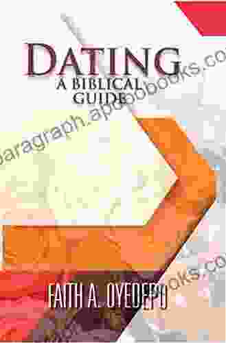 Dating: A Biblical Guide Faith A Oyedepo