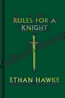 Rules For A Knight Ethan Hawke