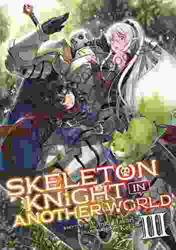 Skeleton Knight in Another World (Light Novel) Vol 3