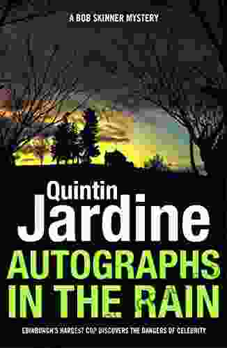 Autographs In The Rain (Bob Skinner 11): A Suspenseful Crime Thriller Of Celebrity And Murder