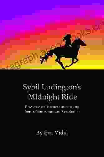 Sybil Ludington s Midnight Ride: How one girl became an unsung hero of the American Revolution