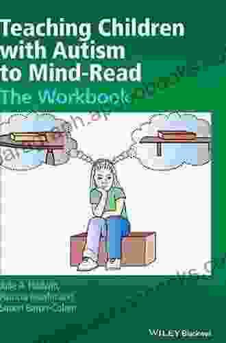 Teaching Children with Autism to Mind Read: The Workbook