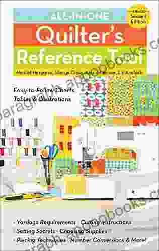 All in One Quilter s Reference Tool: Easy to Follow Charts Tables Illustrations