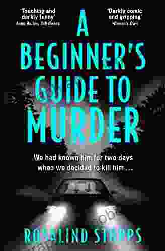 A Beginner S Guide To Murder: The Brand New Dark Gripping Mystery Thriller Full Of Twists And Turns A Must Read For Winter 2024