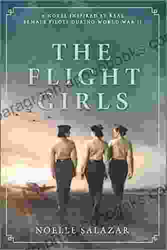 The Flight Girls: A Novel