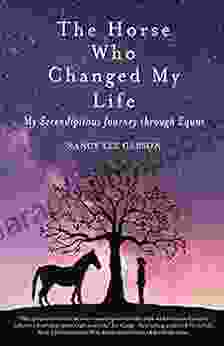 The Horse Who Changed My Life: My Serendipitous Journey through Equus