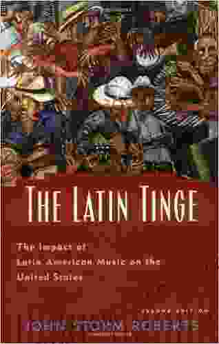 The Latin Tinge: The Impact of Latin American Music on the United States