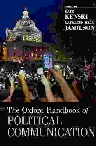 The Oxford Handbook Of Political Communication (Oxford Handbooks)