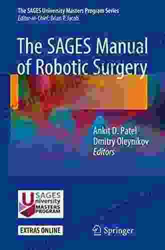 The SAGES Manual Of Robotic Surgery