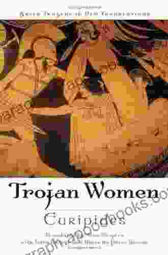 The Trojan Women (Greek Tragedy in New Translations)