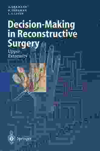 Decision Making In Reconstructive Surgery: Upper Extremity