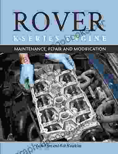 The Rover K Engine: Maintenance Repair And Modification