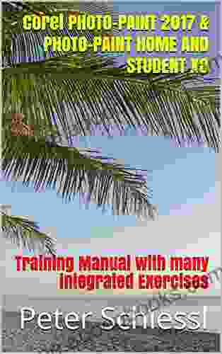 Corel PHOTO PAINT 2024 PHOTO PAINT HOME AND STUDENT 2024: Training Manual With Many Integrated Exercises