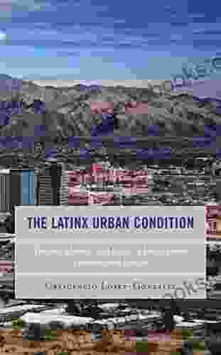 The Latinx Urban Condition: Trauma Memory and Desire in Latinx Urban Literature and Culture (Reading Trauma and Memory)