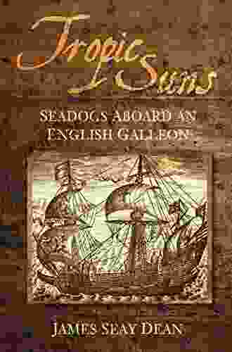 Tropic Suns: Seadogs Aboard An English Galleon