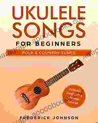 Ukulele Songs For Beginners: Folk and Country Tunes