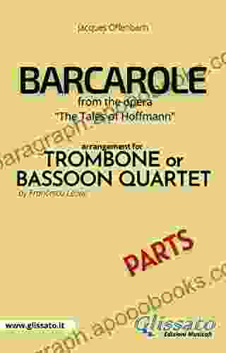 Barcarole Trombone or Bassoon Quartet (parts): from the opera The Tales of Hoffmann