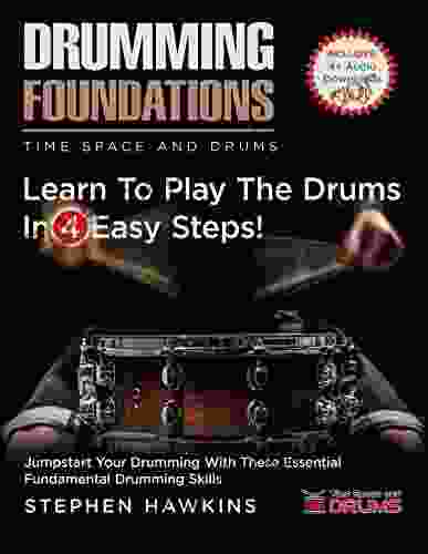 Drumming Foundations: Learn To Play The Drums In 4 Easy Steps (Time Space and Drums)