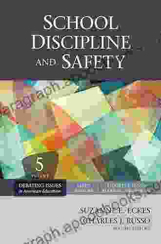 School Discipline And Safety (Debating Issues In American Education: A SAGE Reference Set 5)