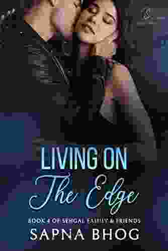 Living On The Edge: An Indian Billionaire Enemies To Lovers Romance (Sehgal Family Friends 4)