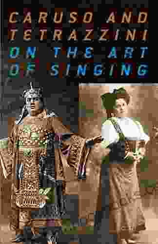 Caruso And Tetrazzini On The Art Of Singing (Dover On Music: Voice)