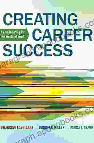 Creating Career Success: A Flexible Plan For The World Of Work (New 1st Editions In College Success)