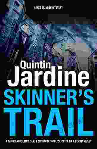 Skinner s Trail (Bob Skinner 3): A gritty Edinburgh mystery of crime and murder