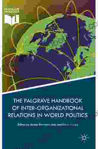 Palgrave Handbook Of Inter Organizational Relations In World Politics