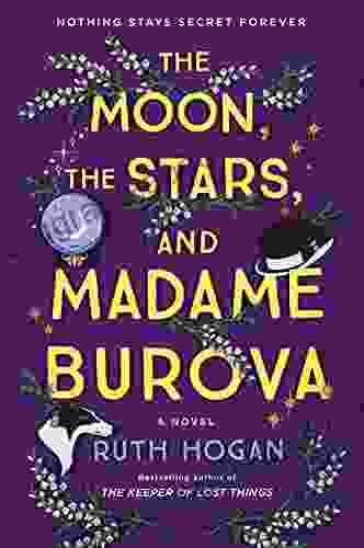 The Moon The Stars And Madame Burova: A Novel