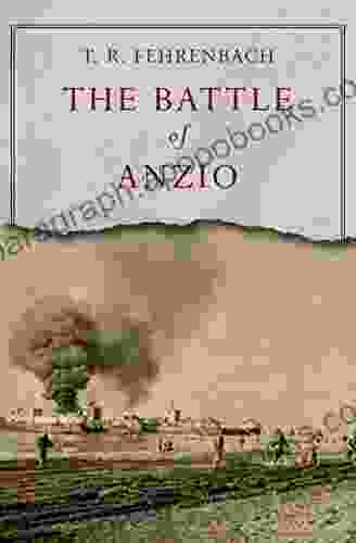 The Battle Of Anzio T R Fehrenbach