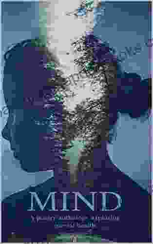 Mind: A Poetry Anthology Exploring Mental Health