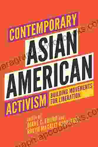 Contemporary Asian American Activism: Building Movements For Liberation