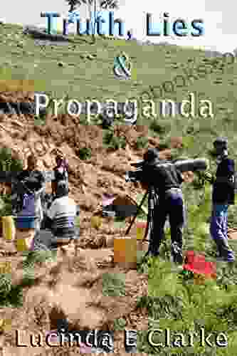 Truth Lies Propaganda: in Africa (Truth Lies and Propaganda 1)