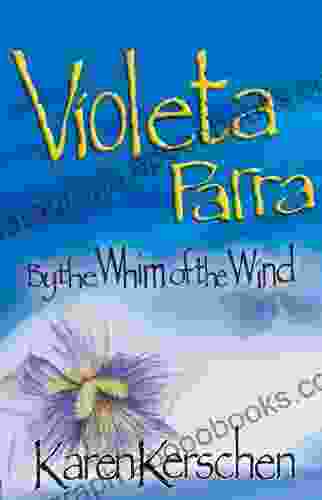 Violeta Parra: By the Whim of the Wind